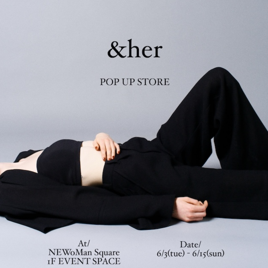 【ニューマン初出店】&her POP UP STORE