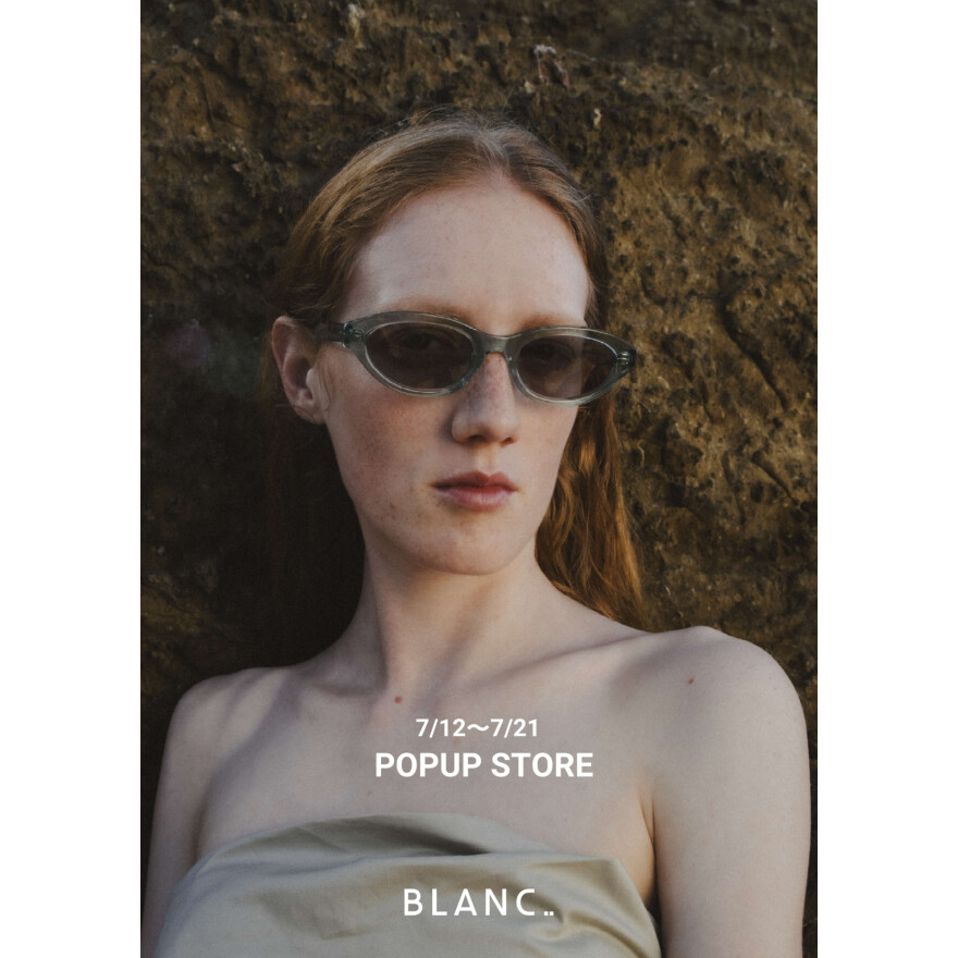 【～7月21日】BLANC POP UP