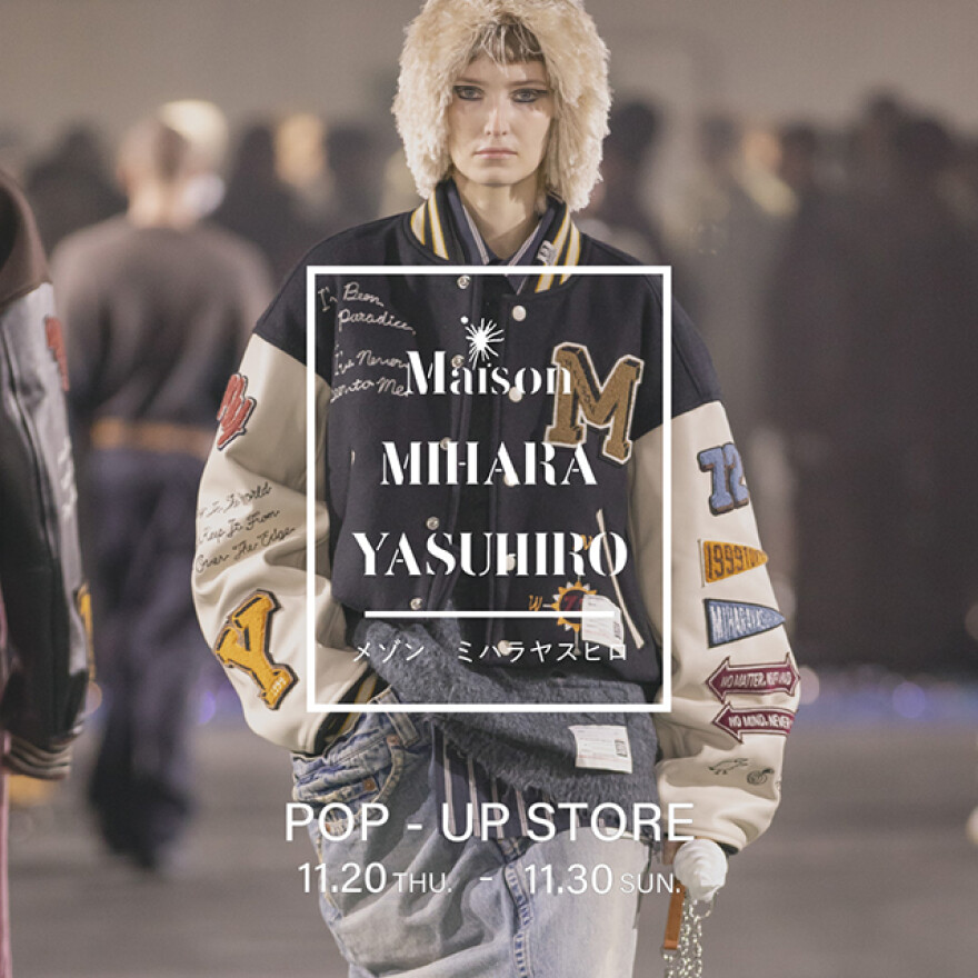 Maison MIHARA YASUHIRO POPUP STORE