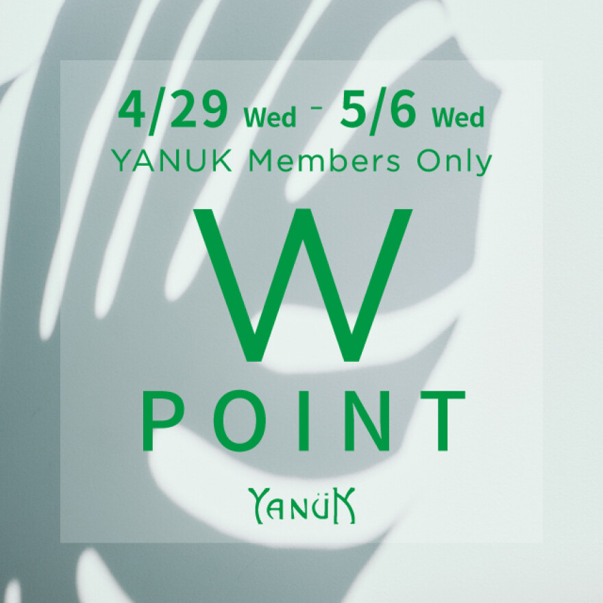 【YANUK】W POINT FAIR開催！