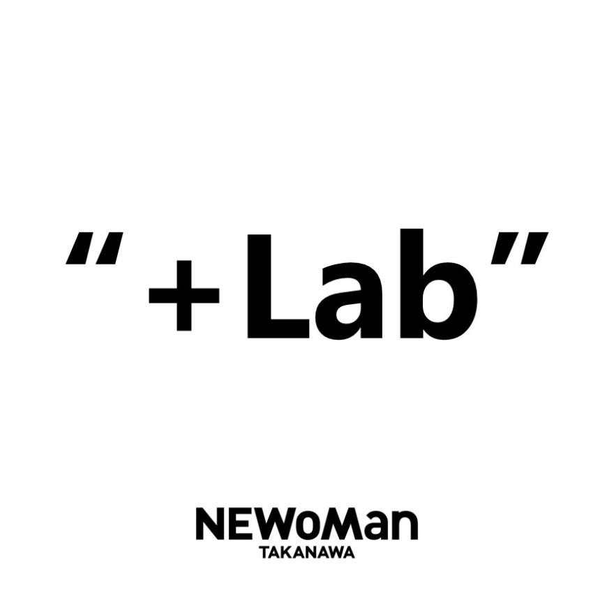 NEWoMan TAKANAWA “+Lab” Schedule
